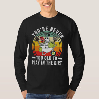 T-shirt Vous n'êtes jamais trop vieux pour jouer dans le j