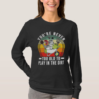 T-shirt Vous n'êtes jamais trop vieux pour jouer dans le j