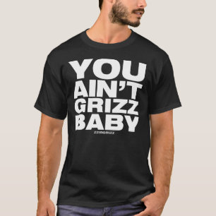 T-shirt Vous n'êtes pas bébé de Grizz - zzirgrizz