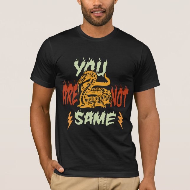 T-SHIRT VOUS N'ÊTES PAS LA MÊME CHEMISE DESIGN. (Devant)