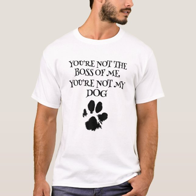 T-shirt Vous n'êtes pas le patron de moi Vous n'êtes pas m (Devant)