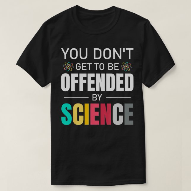 T-shirt Vous n'êtes pas offensé par la science Merci Scien (Design devant)