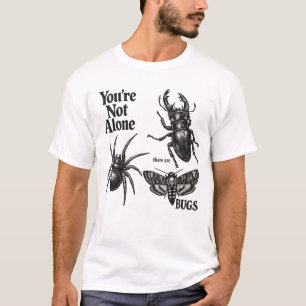 T-shirt Vous n'êtes pas seul Il y a des insectes effrayant