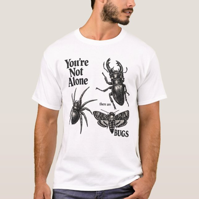 T-shirt Vous n'êtes pas seul Il y a des insectes effrayant (Devant)