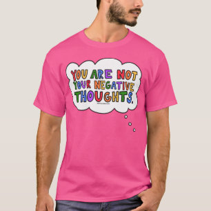 T-shirt Vous n'êtes pas vos pensées négatives