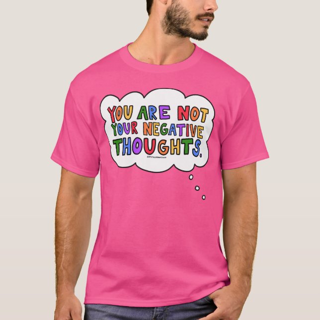 T-shirt Vous n'êtes pas vos pensées négatives (Devant)