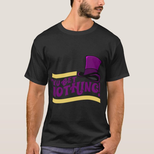 T-shirt Vous n'obtenez rien ! Citation (Devant)