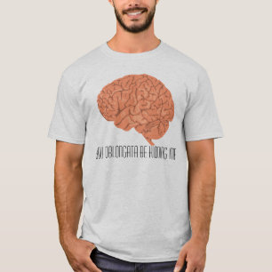 T-shirt Vous Oblongata me badiniez