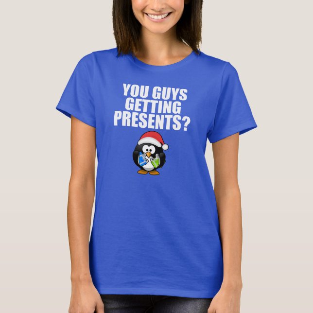 T-shirt Vous Obtenez Des Présentations ? Drôle (Devant)