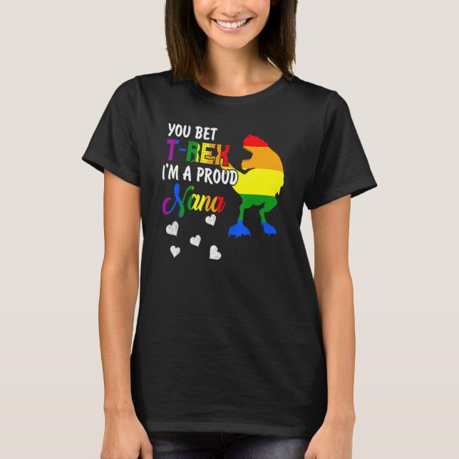 T-shirt Vous Pariez À Rex Je Suis Fier Nana Pride Lgbt Hap (Devant)