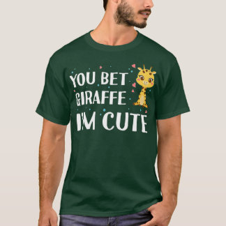 T-shirt Vous pariez Giraffe Je suis mignonne - Giraffe Zoo