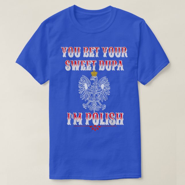 T-SHIRT VOUS PARIEZ VOTRE DUPA DOUCE JE SUIS POLONAIS (Design devant)