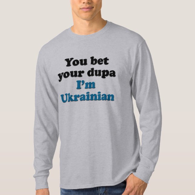 T-shirt Vous pariez votre dupa que je suis ukrainien (Devant)