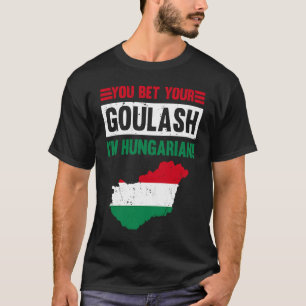 T-shirt Vous pariez votre Goulash Je suis Hongrois Hongrie