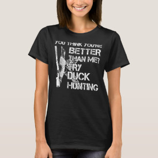 T-shirt Vous Pensez Essayer De Chasser Des Canards