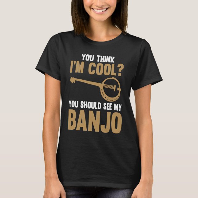 T-shirt Vous pensez que je suis cool Vous devriez voir mon (Devant)
