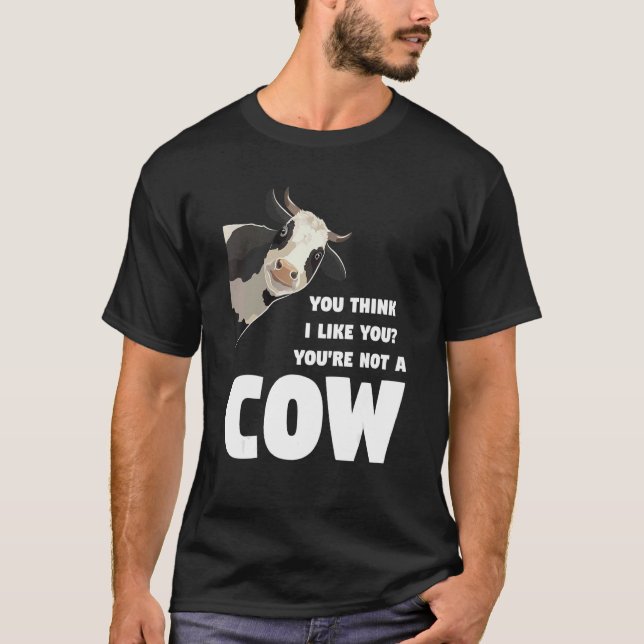 T-shirt Vous pensez que je vous aime Vous n'êtes pas une v (Devant)