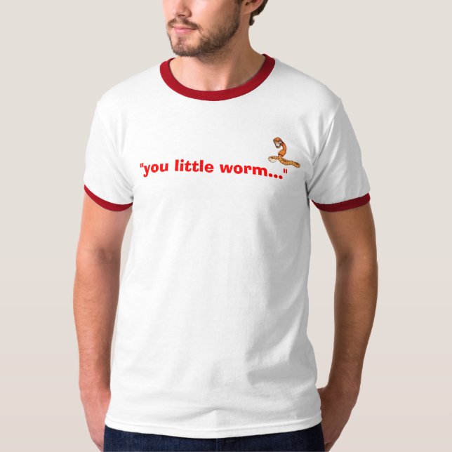 T-shirt "vous petit ver… " (Devant)