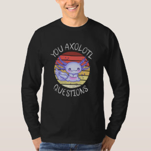 T-shirt Vous posez des questions sur l'axolotl