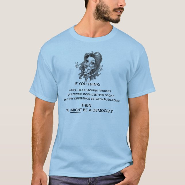 T-shirt Vous POURRIEZ être un Démocrate (Devant)