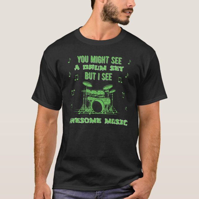 T-shirt Vous pourriez voir un batteur jouant d'une batteri (Devant)