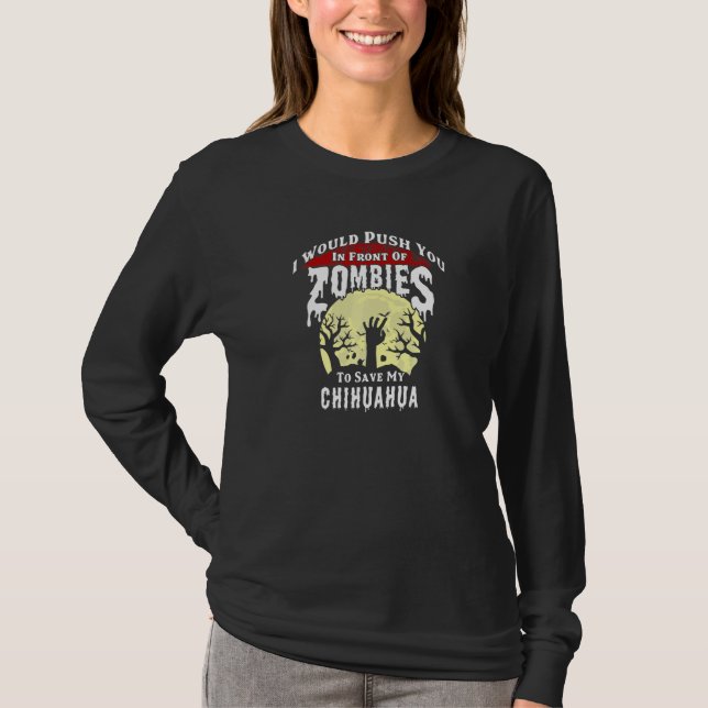T-shirt Vous pousser devant un zombie pour sauver mon Chih (Devant)