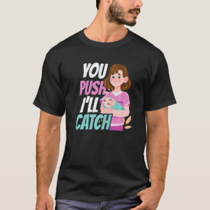 T-shirt Vous poussez, je rattrape Sage-femme Sages-femmes 