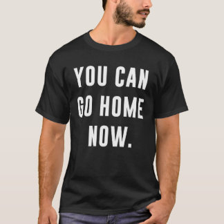 T-shirt Vous Pouvez Aller À La Maison Maintenant Gym Entra