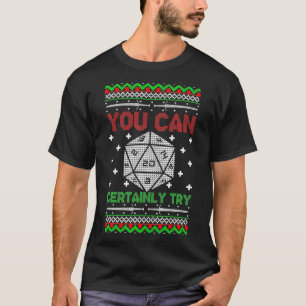 T-shirt Vous Pouvez Certainement Essayer Noël D20 Vilain G