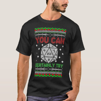 T-shirt Vous Pouvez Certainement Essayer Noël D20 Vilain G
