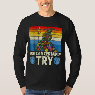 T-shirt Vous Pouvez Certainement Essayer Tabletop Game Rpg