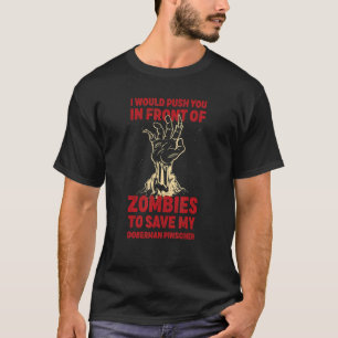 T-shirt Vous Pouvez Dans Les Zombies Pour Sauver Mon Dober