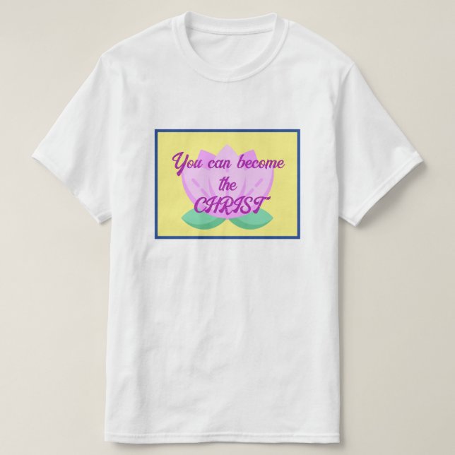 T-shirt Vous pouvez devenir le Christ (Design devant)