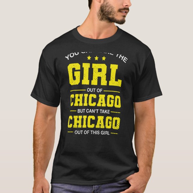 T-shirt Vous Pouvez Emmener La Fille De Chicago Illinois G (Devant)