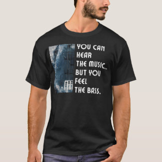 T-shirt Vous Pouvez Entendre La Musique Mais Vous Sentez L