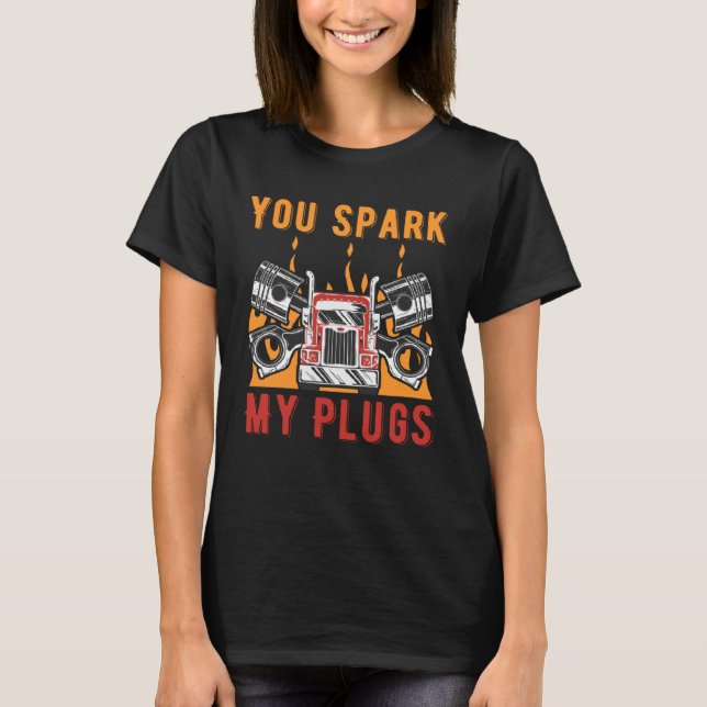 T-shirt Vous Pouvez Étinceler Mes Couples De Voiture Plug  (Devant)