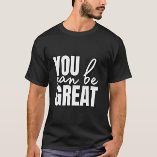 T-shirt Vous pouvez être génial