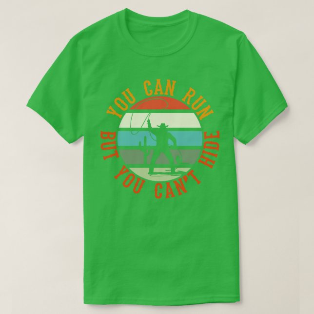 T-shirt Vous Pouvez Exécuter Mais Vous Ne Pouvez Pas Cache (Design devant)