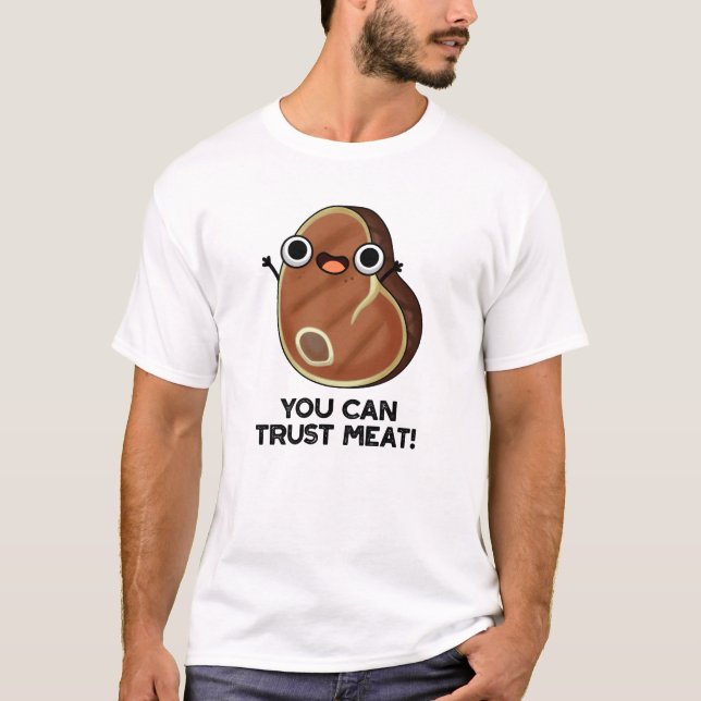 T-shirt Vous Pouvez Faire Confiance À La Viande Drôle Pun  (Devant)