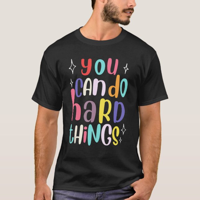 T-shirt Vous Pouvez Faire Des Choses Difficiles Professeur (Devant)