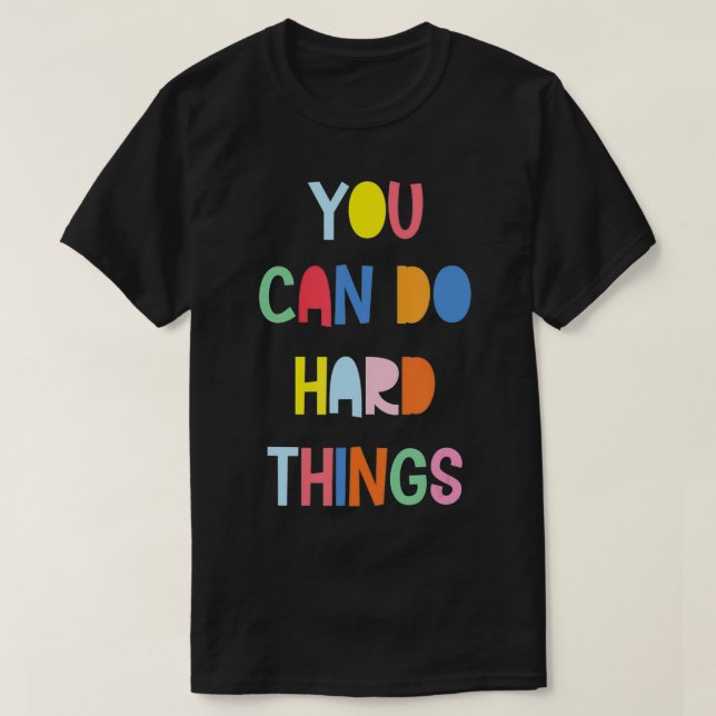 T-shirt Vous pouvez faire des choses difficiles State Test (Design devant)