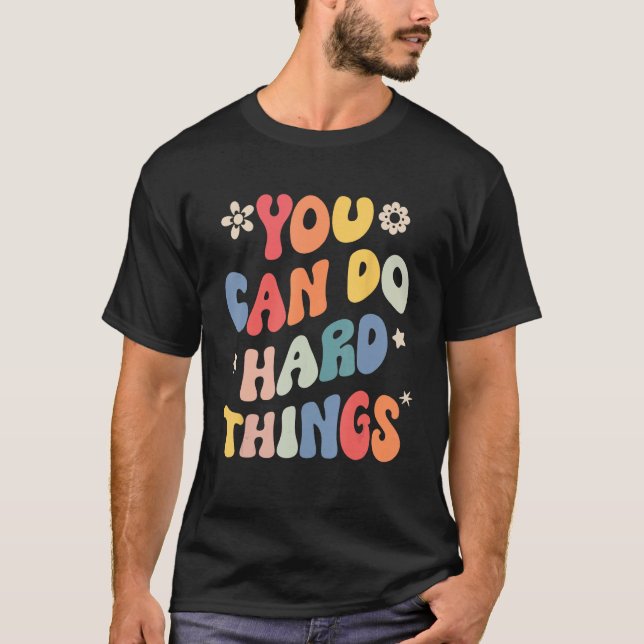 T-shirt Vous Pouvez Faire Des Choses Dures Citation Motiva (Devant)