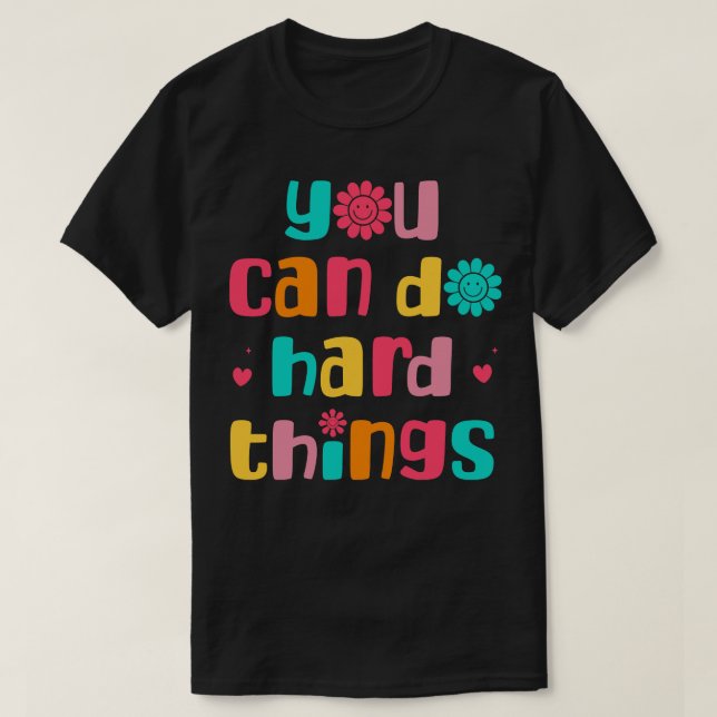 T-shirt Vous Pouvez Faire Des Choses Dures Inspiration Ret (Design devant)