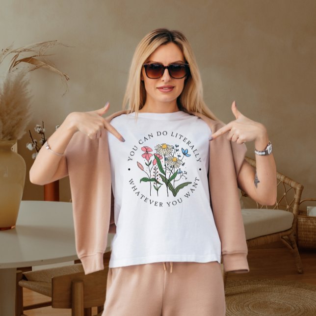 T-shirt Vous pouvez faire littéralement ce que vous voulez (Créateur téléchargé)
