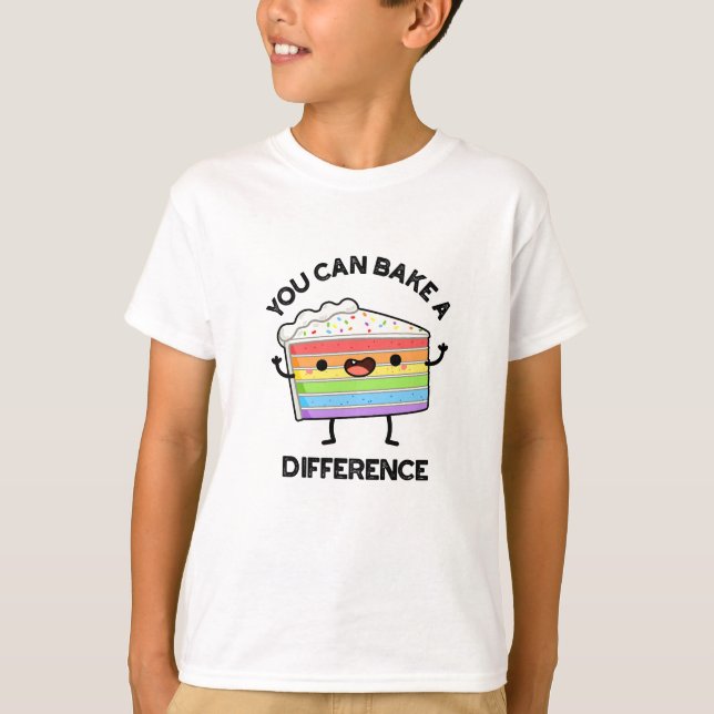 T-shirt Vous Pouvez Faire Une Différence Drôle Pun De Gâte (Devant)