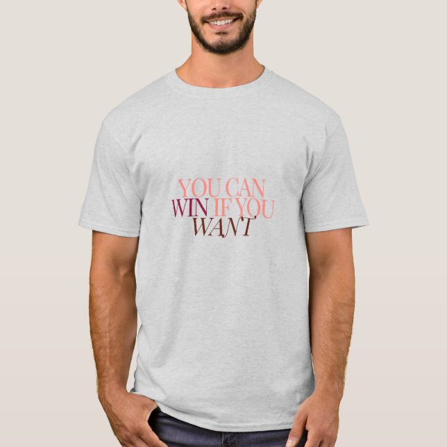 T-shirt vous pouvez gagner si vous voulez (Devant)