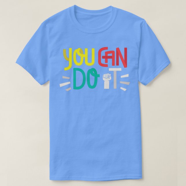 T-shirt Vous Pouvez Le Faire (Design devant)