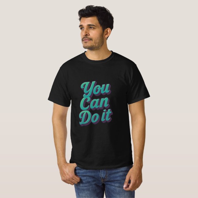 T-shirt Vous Pouvez Le Faire (Devant entier)