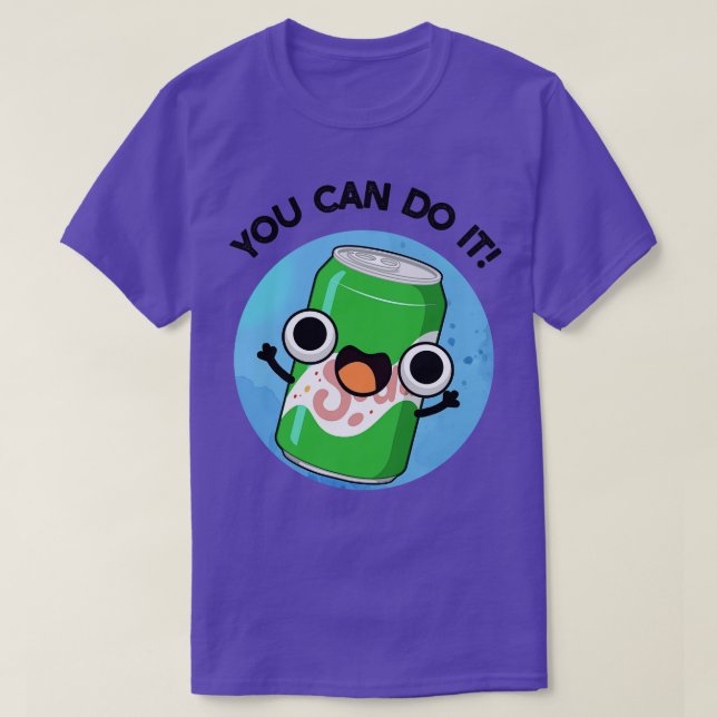 T-shirt Vous Pouvez Le Faire Cute Soda Pun 1 (Design devant)