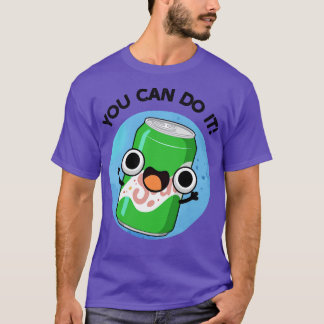T-shirt Vous Pouvez Le Faire Cute Soda Pun 1